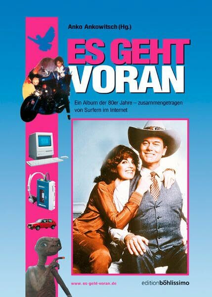 Es geht voran. Ein Album der 80er Jahre - zusammengetragen von Surfern im Internet
