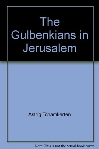 The Gulbenkians in Jerusalem