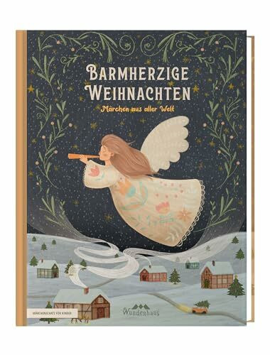 Barmherzige Weihnachten: Kurze Weihnachtsmärchen aus aller Welt für Kinder (Märchenschatz für Kinder: Märchen aus aller Welt, Band 3)