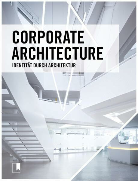 Corporate Architecture: Identität durch Architektur (einszuhundert)