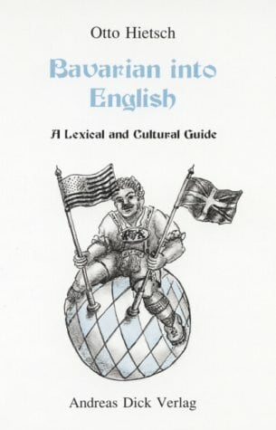 Bavarian into English. A Lexical and Cultural Guide