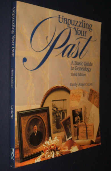 Unpuzzling Your Past: Basic Guide to Genealogy
