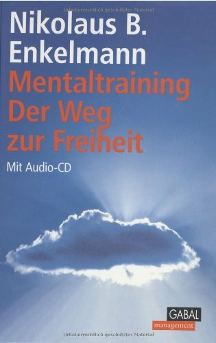 Mentaltraining - der Weg zur Freiheit