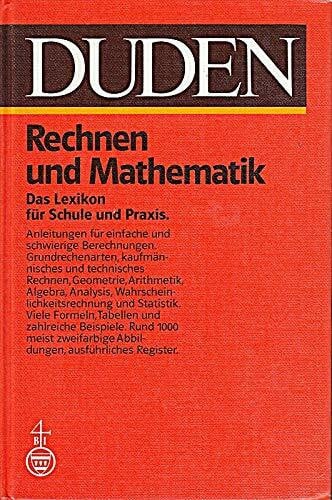 Rechnen und Mathematik: Das Lexikon für Schule und Praxis (Duden Spezialwörterbücher)