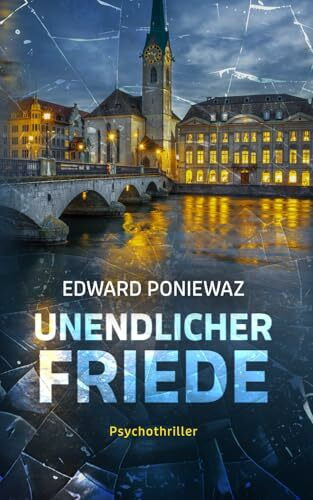 Unendlicher Friede: Psychothriller