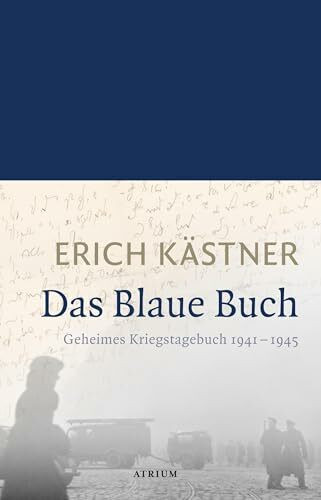 Das Blaue Buch: Geheimes Kriegstagebuch 1941 - 1945