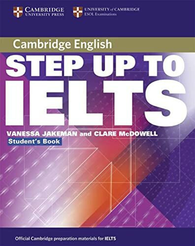 Step Up To IELTS: Intermediate to Upper Intermediate. Student’s Book