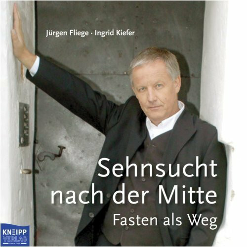 Die Sehnsucht nach der Mitte: Fasten als Weg