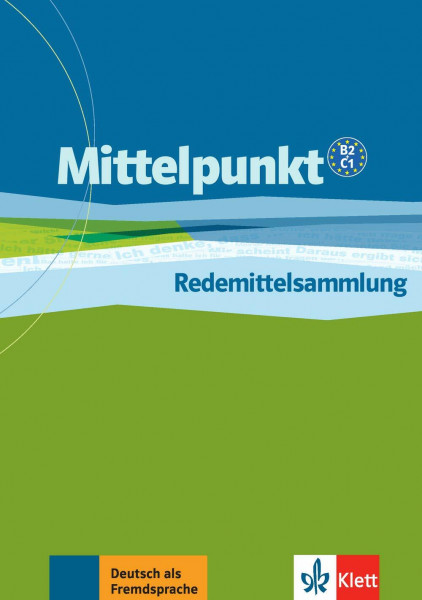 Mittelpunkt B2/C1: Redemittelsammlung: Niveau B2 / C1