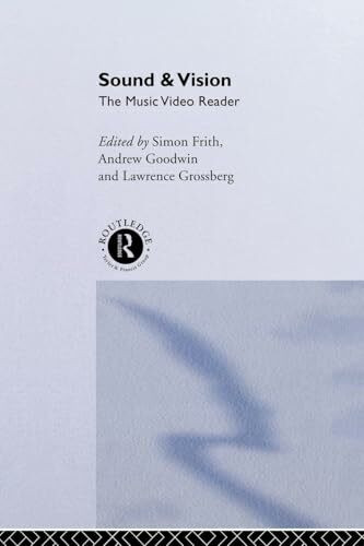 Sound and Vision: The Music Video Reader