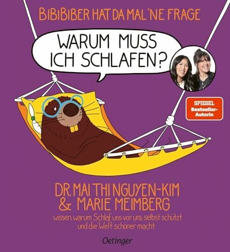 BiBiBiber hat da mal 'ne Frage. Warum muss ich schlafen?: Dr. Mai Thi Nguyen-Kim und Marie Meimberg wissen, warum Schlaf uns vor uns selbst schützt und die Welt schöner macht.