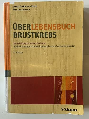 Über-Lebensbuch Brustkrebs: Die Anleitung zur aktiven Patientin - In Abstimmung mit international anerkannten Brustkrebs-Experten - Infos online: www.ueber-lebensbuch.de