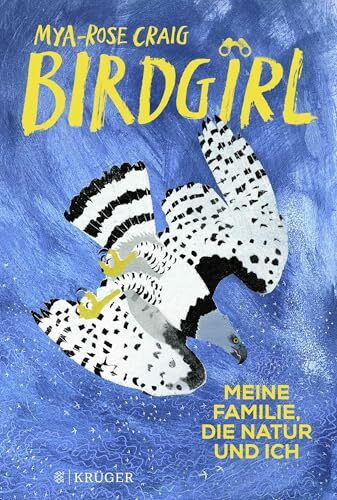 Birdgirl: Meine Familie, die Natur und ich.