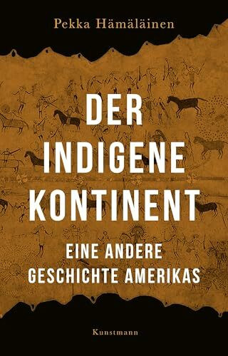 Der indigene Kontinent: Eine andere Geschichte Amerikas