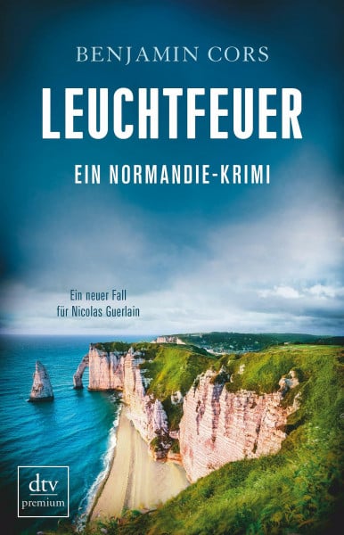 Leuchtfeuer: Ein Normandie-Krimi – Ein neuer Fall für Nicolas Guerlain (Nicolas Guerlain ermittelt, Band 4)