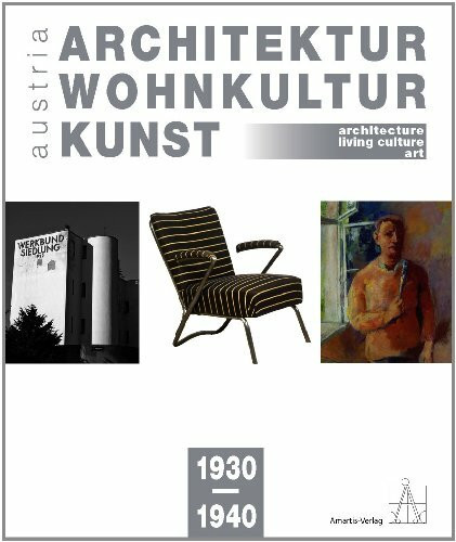 Architektur-Wohnkultur-Kunst austria 1930-1940: architecture-living culture-art austria 1930-1940