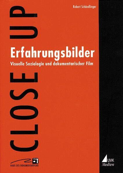 Erfahrungsbilder: Visuelle Soziologie und dokumentarischer Film (Close up. Schriften aus dem Haus des Dokumentarfilms) (Close up: Schriften aus dem Haus des Dokumentarfilms Stuttgart)