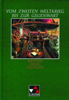Buchners Kolleg Geschichte, Ausgabe B, Vom Zweiten Weltkrieg bis zur Gegenwart Buchners Kolleg Geschichte, Ausgabe B, Vom Zweiten Weltkrieg bis zur Gegenwart