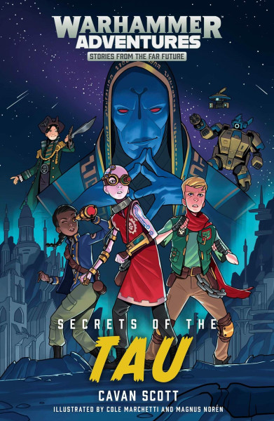 Secrets of the Tau (Volume 3) (Warhammer Adventures: Warped Galaxies, Band 3)
