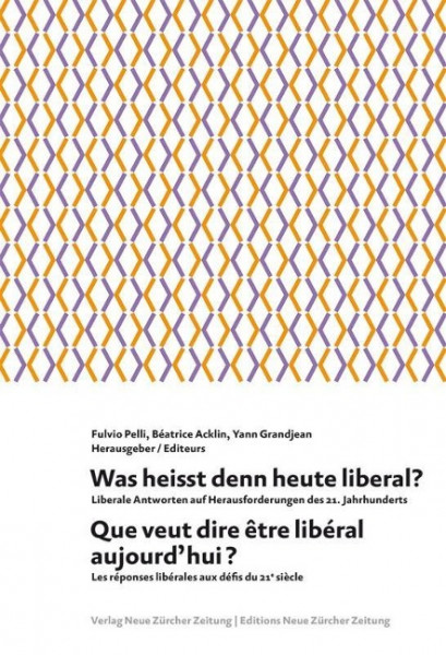 Was heisst denn heute liberal? Que veut dire être libéral aujourd'hui?