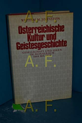 Österreichische Kultur- und Geistesgeschichte: Gesellschaft und Ideen im Donauraum 1848 bis 1938