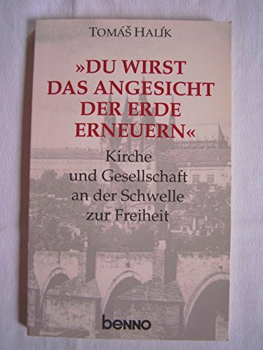 Du wirst das Angesicht der Erde erneuern. Kirche und Gesellschaft an der Schwelle der Freiheit