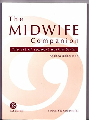 The Midwife Companion.The Art of support during birth