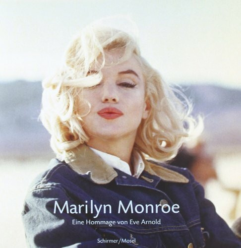 Marilyn Monroe: Eine Hommage: Memories of Eve Arnold