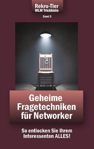 REKRU-TIER MLM Trickkiste Band 5: Geheime Fragetechniken für Networker