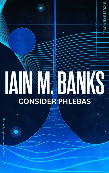 Consider Phlebas: A space opera of stunning power and awesome imagination from the modern master of SF (Culture series Book 1) (English Edition)