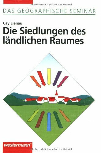 Die Siedlungen des ländlichen Raumes: 1. Auflage 2000 (Das Geographische Seminar, Band 69)