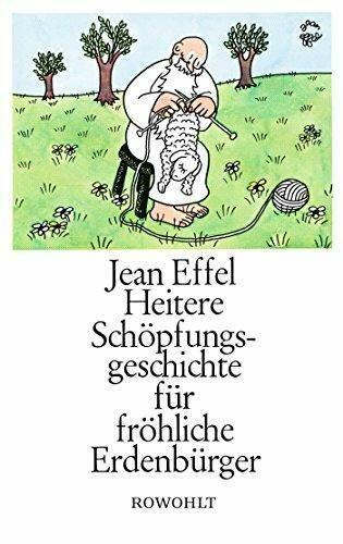 Heitere Schöpfungsgeschichte für fröhliche Erdenbürger. 510.-514. Tsd.