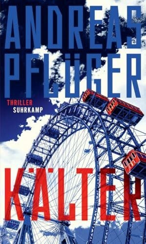 Kälter: Thriller | Ein spektakulärer Agententhriller rund um den Mauerfall | Deutscher Krimipreis 2025