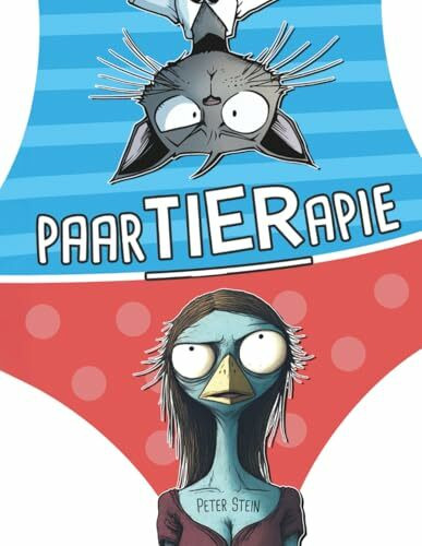 PaarTIERapie: Ein lustiges, illustriertes (Geschenk-)Buch über Beziehungsprobleme – für Frauen, Männer & Paare mit Humor und einer Vorliebe für Satire