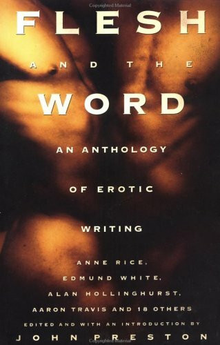 Flesh And the Word: An Anthology of Erotic Writing