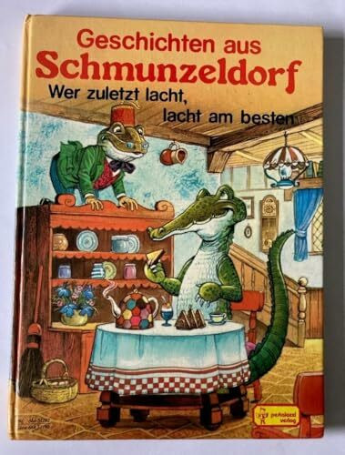 Geschichten aus Schmunzeldorf. Wer zuletzt lacht, lacht am besten
