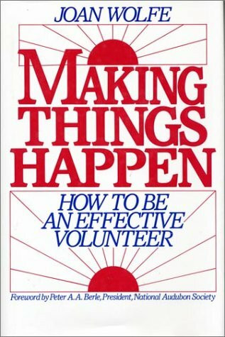 Making Things Happen: How to Be an Effective Volunteer