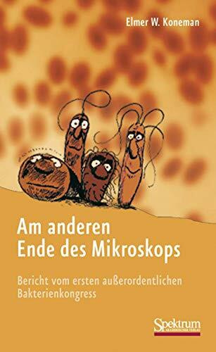 Am anderen Ende des Mikroskops: Bericht vom Ersten Außerordentlichen Bakterienkongress