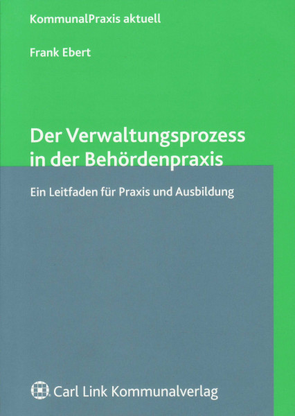 Der Verwaltungsprozess in der Behördenpraxis