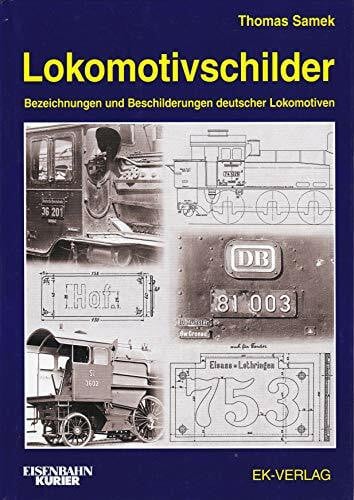 Lokomotivschilder: Bezeichnungen und Beschilderungen deutscher Lokomotiven