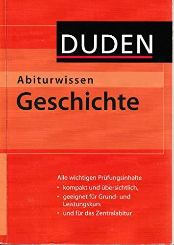 Duden Abiturwissen Geschichte (Duden Abiturwissen)