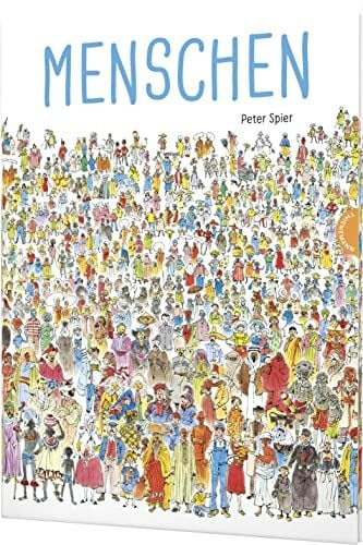 Menschen: Der Bilderbuch-Klassiker zum Thema Toleranz und Vielfalt