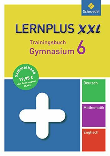 Lernplus XXL - Trainingsbuch Gymnasium: Deutsch / Mathematik / Englisch / 6. Schuljahr