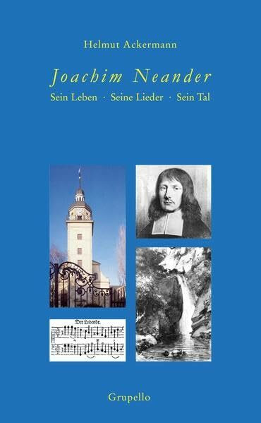 Joachim Neander: Sein Leben, seine Lieder, sein Tal