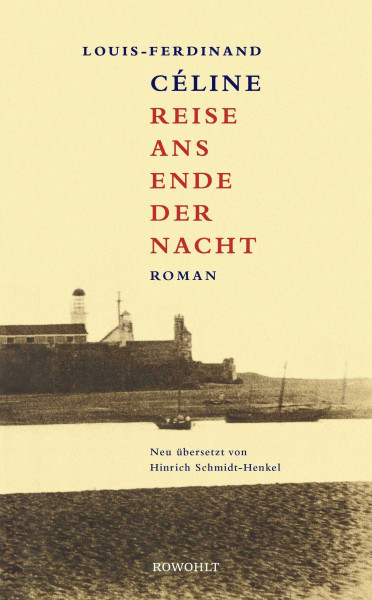 Reise ans Ende der Nacht.: Roman. Ausgezeichnet für die Neuübersetzung mit dem Paul-Celan-Preis 2004