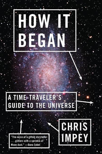 How It Began: A Time-Traveler's Guide to the Universe