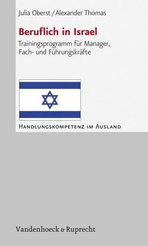 Beruflich in Israel: Trainingsprogramm für Manager, Fach- und Führungskräfte (Handlungskompetenz im Ausland)