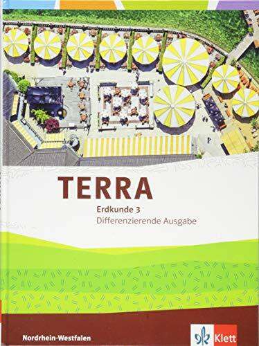 TERRA Erdkunde 3. Differenzierende Ausgabe Nordrhein-Westfalen: Schulbuch Klasse 9/10 (TERRA Erdkunde. Differenzierende Ausgabe für Nordrhein-Westfalen ab 2017) TERRA Erdkunde 3. Differenzierende Ausgabe Nordrhein-Westfalen: Schulbuch Klasse 9/10 (TERRA Erdkunde. Differenzierende Ausgabe für Nordrhein-Westfalen ab 2017)