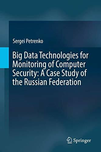 Big Data Technologies for Monitoring of Computer Security: A Case Study of the Russian Federation