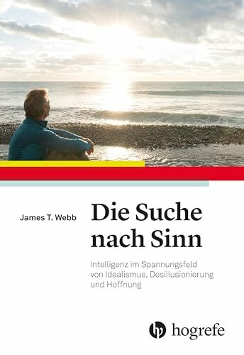 Die Suche nach Sinn: Intelligenz im Spannungsfeld von Idealismus, Desillusionierung und Hoffnung